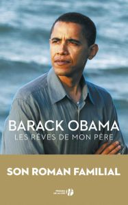 Les rêves de mon père - Obama Barack - Darneau Danièle