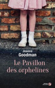Le pavillon des orphelines - Goodman Joanna - Charron Danielle