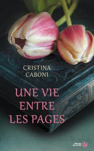 Une vie entre les pages - Caboni Cristina - Causse Marie