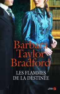 Les flammes de la destinée. La maison des Falconer - Bradford Barbara Taylor - Cruickshanks Céline