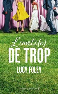 L'Invité(e) de trop - Foley Lucy - Malais Manon
