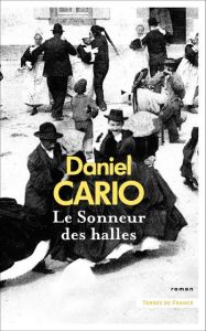 Le sonneur des halles - Cario Daniel - Bigot Laurent