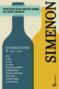 Les romans durs. Volume 11, 1961-1966, Edition 2023 - Simenon Georges - Maistre-Chabrol Cécile - Santama