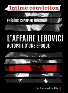 L'Affaire Lebovici. Autopsie d'une époque - Charpier Frédéric