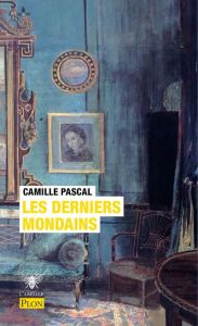 Les derniers mondains - Pascal Camille