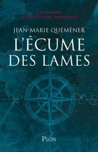 Les Aventures de Yann Kervadec, marin breton : L'écume des lames - Quéméner Jean-Marie