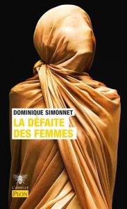 La défaite des femmes. La liberté sexuelle, vraiment ? Edition revue et corrigée - Simonnet Dominique