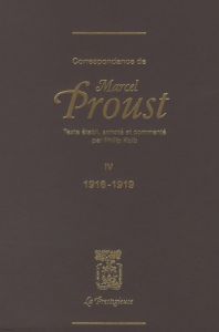 Correspondance de Marcel Proust. Tome 4, 1916-1919 - Proust Marcel - Kolb Philip