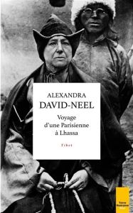 Voyage d'une Parisienne à Lhassa et Voyage d'une Parisienne au Tibet - David-Néel Alexandra - Sales Anne de
