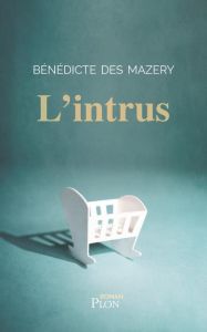 L'intrus - Des Mazery Bénédicte