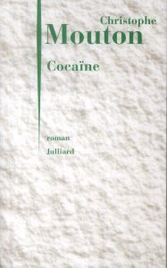 Cocaïne. Business model - Mouton Christophe