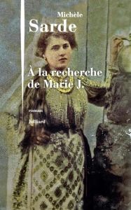 A la recherche de Marie J. - Sarde Michèle