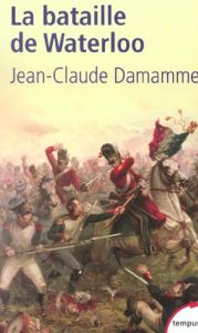 La bataille de Waterloo - Damamme Jean-Claude