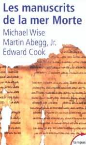 Les manuscrits de la mer Morte - Wise Michael - Abegg Martin Jr - Cook Edward - Isr