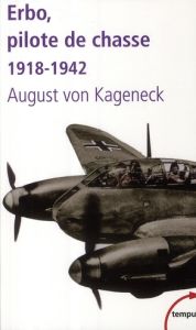 Erbo, pilote de chasse. 1918-1942 - Kageneck August von