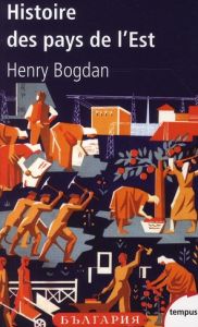 Histoire des pays de l'Est - Bogdan Henry