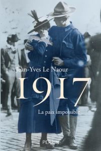 1917. La paix impossible - Le Naour Jean-Yves