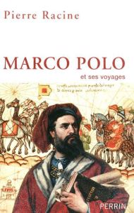 Marco Polo et ses voyages - Racine Pierre