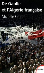 De Gaulle et l'Algérie française 1958-1962 - Cointet Michèle