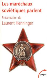 Les maréchaux soviétiques parlent - Henninger Laurent