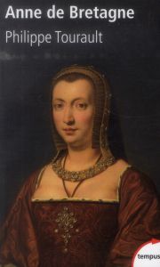Anne de Bretagne - Tourault Philippe