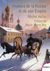 Histoire de la Russie et de son empire - Heller Michel - Rey Marie-Pierre - Coldefy-Faucard