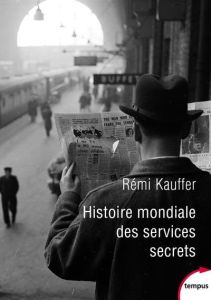 Histoire mondiale des services secrets de l'Antiquité à nos jours - Kauffer Rémi