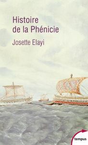 Histoire de la Phénicie - Elayi Josette