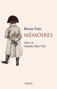 Mémoires - Fain Agathon-Jean-François - Vial Charles-Eloi