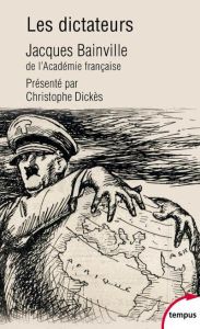 Les dictateurs - Bainville Jacques - Dickès Christophe