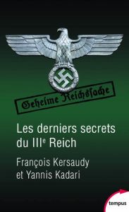 Les derniers secrets du IIIe reich - Kersaudy François - Kadari Yannis