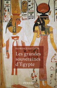 Les grandes souveraines d'Egypte - Quentin Florence