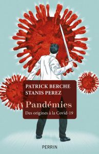 Pandemies. Des origines à la Covid-19 - Perez Stanis - Berche Patrick