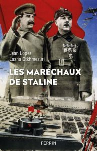 Les maréchaux de Staline - Lopez Jean - Otkhmezuri Lasha