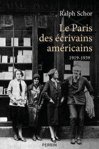 Le Paris des écrivains américains. 1919-1939 - Schor Ralph