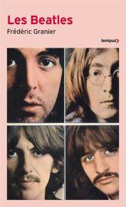 Les Beatles. Quatre garçons dans le siècle - Granier Frédéric