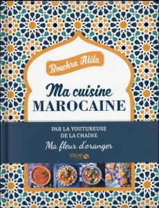 Ma cuisine marocaine - Atita Bouchra - Roche Amélie