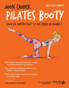 Mon cahier pilates booty - Pujols-Benoit Julie - Bussi Audrey