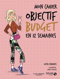 Mon cahier objectif budget en 12 semaines - FINANCES/MAROGER