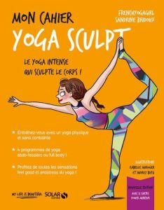 Mon cahier yoga sculpt. Avec 12 cartes power minceur - Bridoux Sandrine - Bussi Audrey