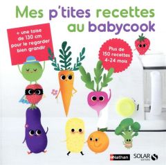 Mes p'tites recettes babycook - Abraham Bérengère - Haurat Laurence - Vuaillat Céc