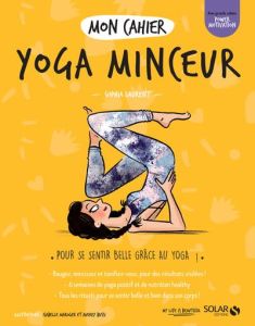 Mon cahier yoga minceur - Laurent Sophia - Bussi Audrey