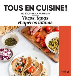 Tacos, tapas et apéros latinos - Greetham Alice - Ruiz Montoya Carmen - Iserlok Jen
