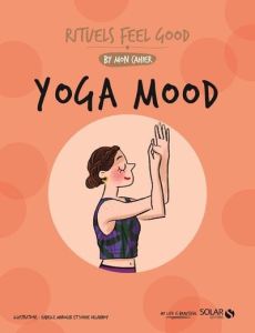 Yoga mood - Laurent Sophia - Bridoux Sandrine - Figgé Eloïse -