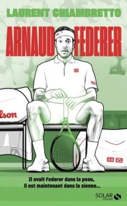 Arnaud Federer - Chiambretto Laurent