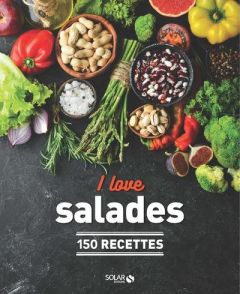 I love les salades NE - 150 recettes - Nieto Dorian - Robichon Virginie