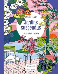 Jardins suspendus. 100 dessins à colorier - Prélat Séverine