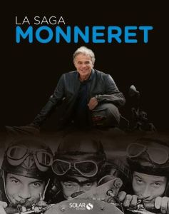 La saga Monneret - Monneret Philippe - Rosso Lionel - Zarco Johann