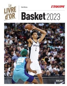 Livre d'or du basket. Edition 2023 - Ohnona Yann - Casseville Yann