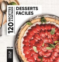 Desserts faciles - Darrigo Solveig - Lizambard Martine - Nieto Dorian